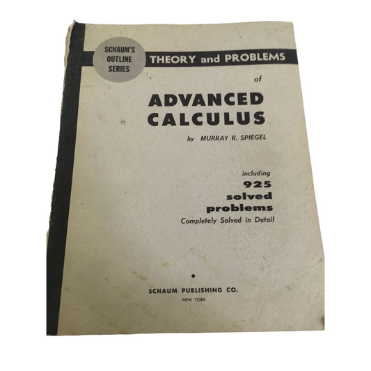 SCHAUM'S OUTLINE SERIES THEORY AND PROBLEMS OF ADVANCED CALCULUS - A+ Stuff