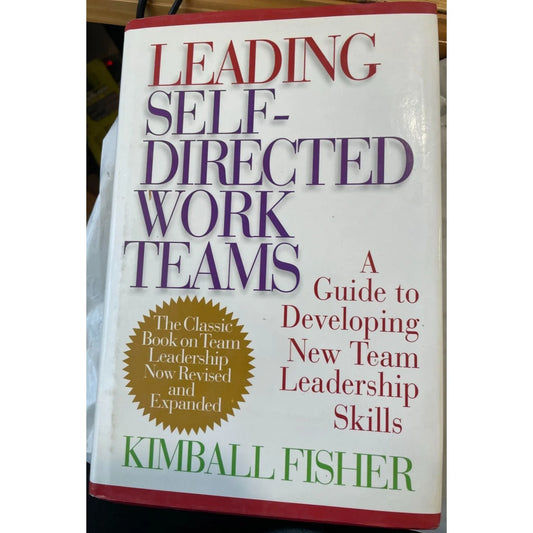 Leading Self-Directed Work Teams Hardcover book by Kimball Fisher - A+ Stuff