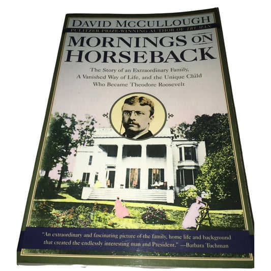 Mornings on Horseback: The Story of an Extraordinary Family by David McCullough book - A+ Stuff