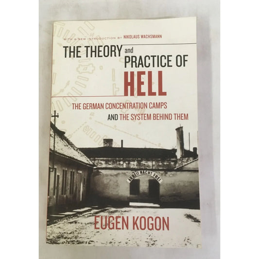 The Theory & Practice of Hell by Eugen Kogon book - A+ Stuff
