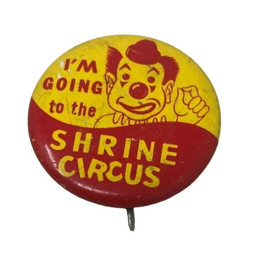 I'm Going to The Shrine Circus Pin Pinback Button Vintage Shriners Detroit A+ Stuff A+ Stuff
