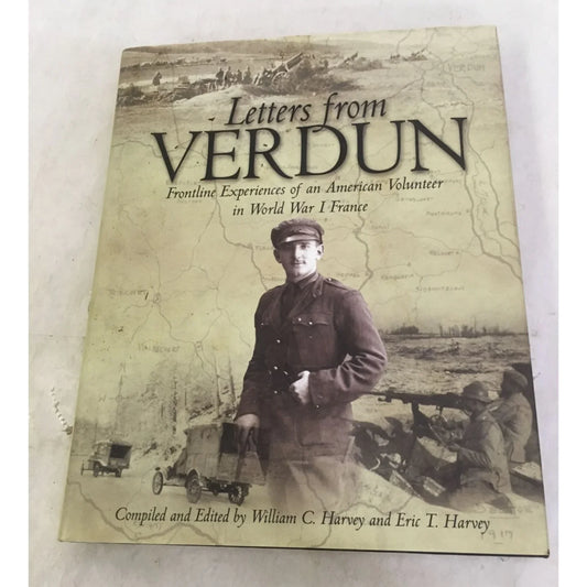 Letters from VERDUN Frontline Experiences of an American Volunteer in World War 1 France - A+ Stuff