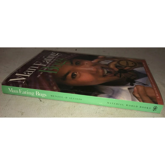 Man Eating Bugs The Art and Science of Eating Insects by Menzel- D'Aluisio - A+ Stuff