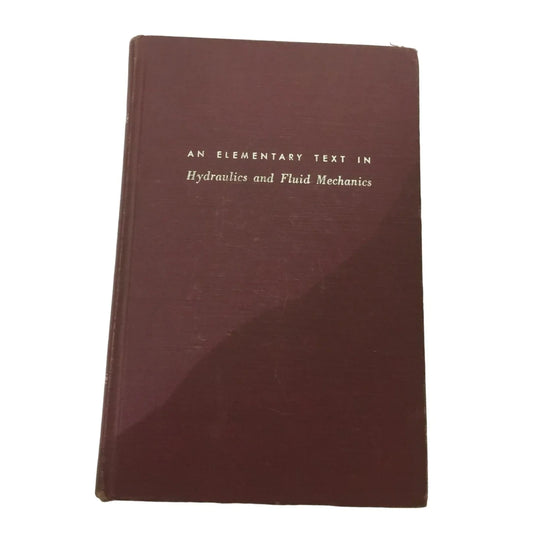An Elementary Text in Hydraulics and Fluid Mechanics Hardcover Textbook - A+ Stuff