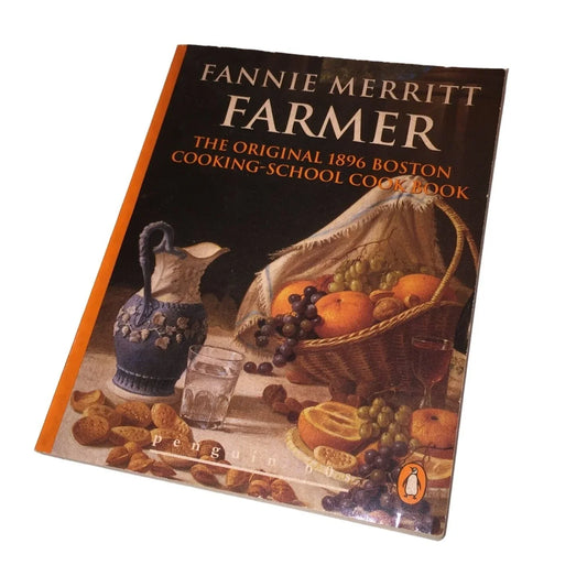 Fannie Merritt Farmer The Original 1896 Boston Cooking School Cook Book - A+ Stuff