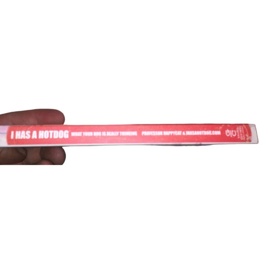 I Has a Hotdog: What Your Dog Is Really Thinking Book - A+ Stuff