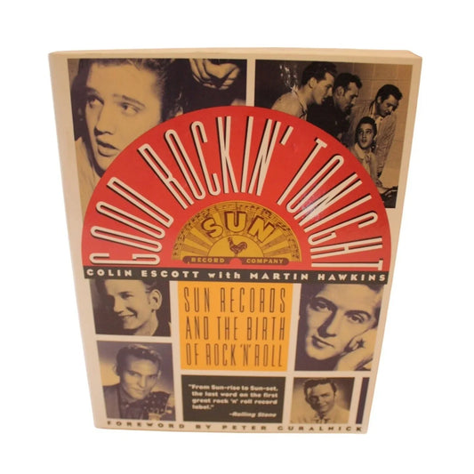 Good Rockin’ Tonight: Sun Records and the Birth of Rock’n’Roll by Colin Escott - A+ Stuff