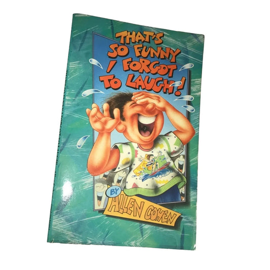 That's So Funny I Forgot To Laugh! book by Allen Cohen - A+ Stuff