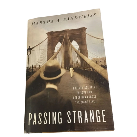 Passing Strange: A Gilded Age Tale of Love and Deception Across the Color Line Book - A+ Stuff
