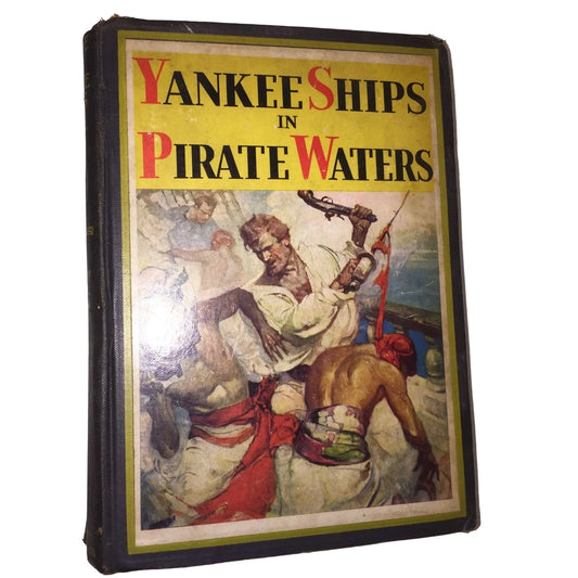 Yankee Ships in Pirate Waters by Rupert Sargent Holland Book - A+ Stuff