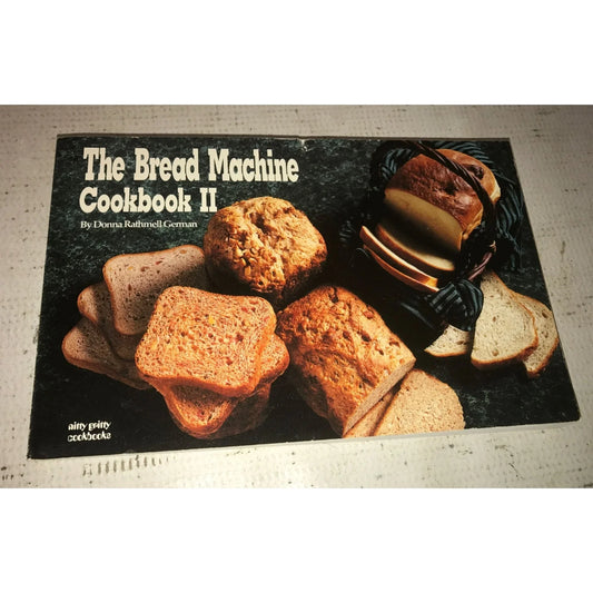 Vintage 1991 The Bread Machine Cookbook II by Donna Rathmell German - A+ Stuff