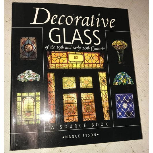 Decorative Glass of the 19th and Early 20th Centuries - A Source Book by Nancy Fyson - A+ Stuff