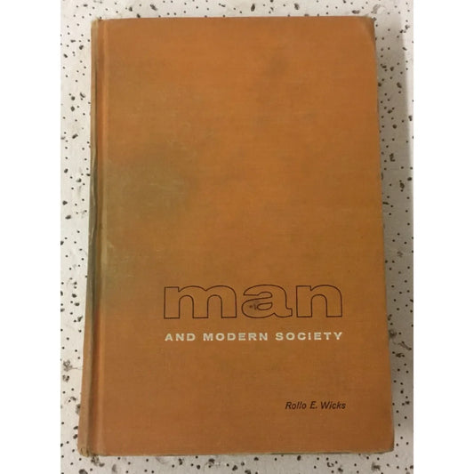 Man And Modern Society Hardcover Book By Rollo E Wicks - A+ Stuff