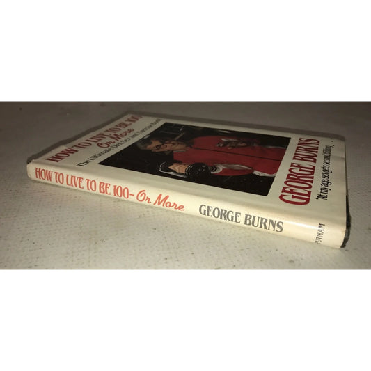 How to Live to Be 100 or More Paperback book by George Burns - A+ Stuff