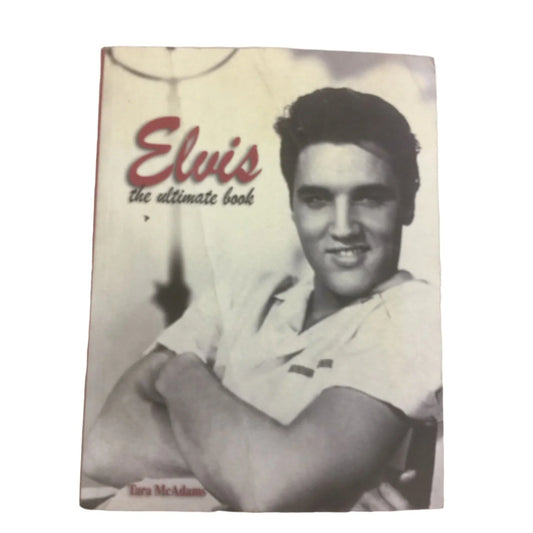 Elvis The Ultimate Book 2004 by Tara McAdams - A+ Stuff