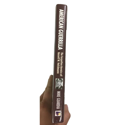 American Guerrilla The Forgotten Heroics of Russell W. Volckmann book by Mike Guardia - A+ Stuff