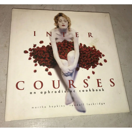 Intercourses: An Aphrodisiac Cookbook Hardcover book - A+ Stuff
