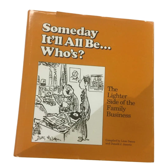 Someday It'll All Be...Who's? The Lighter Side of The Family Business- Leon Danco/Donald Jonovic - A+ Stuff