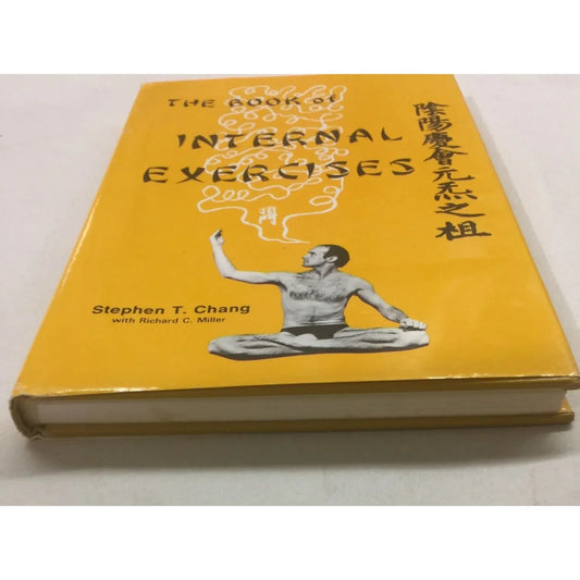 The Book of Internal Exercises Hardcover book by Stephen Thomas Chang - A+ Stuff