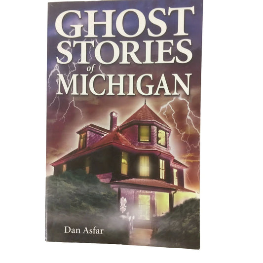 Ghost Stories of Michigan Paperback book by Dan Asfar - A+ Stuff