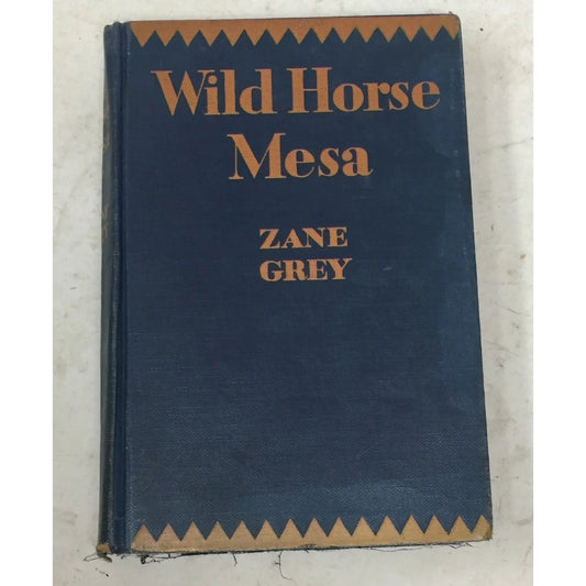 Zane Grey - Wild Horse Mesa - Western Hardcover Book A+ Stuff A+ Stuff