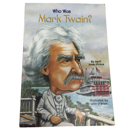 Who Was Mark Twain? book by April Jones Prince And John O'Brien - A+ Stuff