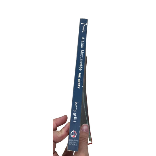 Ironic: Alanis Morissette the Story By Barry Grills Paperback Book - A+ Stuff