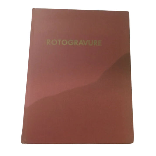 ROTOGRAVURE A Survey of European & American Methods Book - A+ Stuff