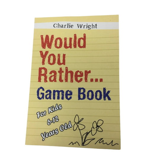 Would You Rather Game Book For Kids 6-12 by Charles Wright - A+ Stuff