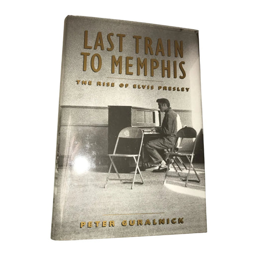 Last Train to Memphis: The Rise of Elvis Presley Hardcover book by Peter Guralnick - A+ Stuff
