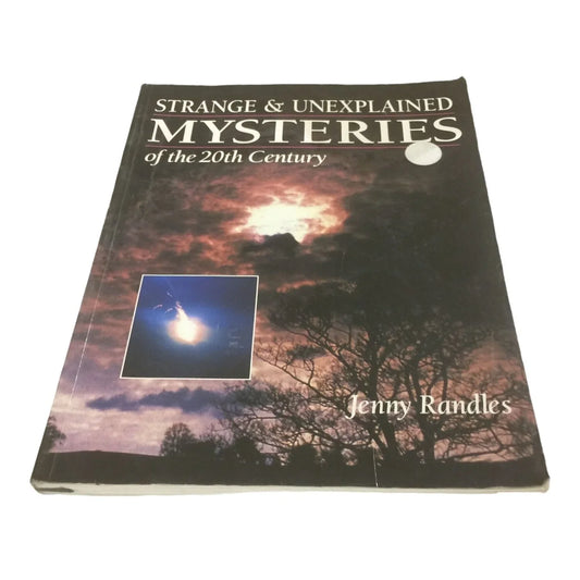 Strange & Unexplained Mysteries of the 20th century by Jenny Randles - A+ Stuff