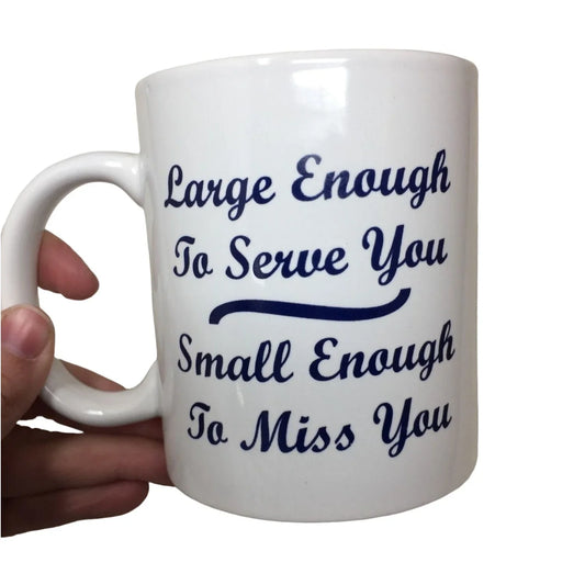 "Large Enough To Serve You, Small Enough To Miss You" Coffee Mug Neapolis Church Of Christ -- A+ Stuff Mugs