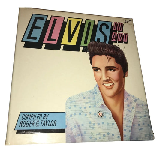 Elvis in Art Compiled by Roger G. Taylor Hardback Book - A+ Stuff