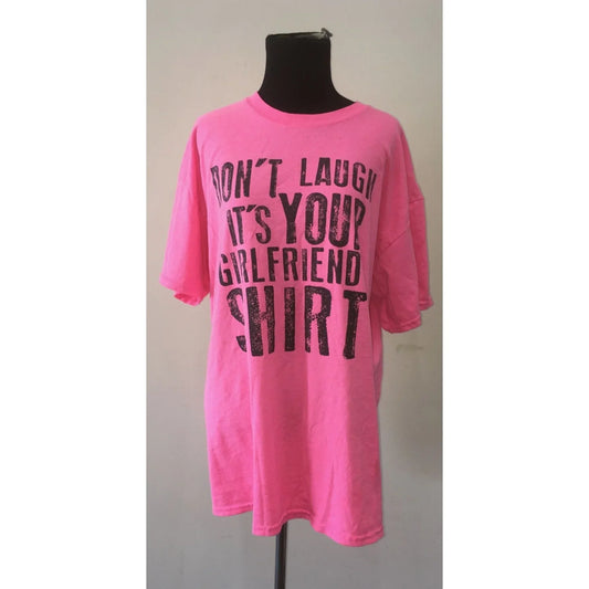 "Don't Laugh It's Your Girlfriend's Shirt" T Shirt w/ Short Sleeves- Size Large - A+ Stuff