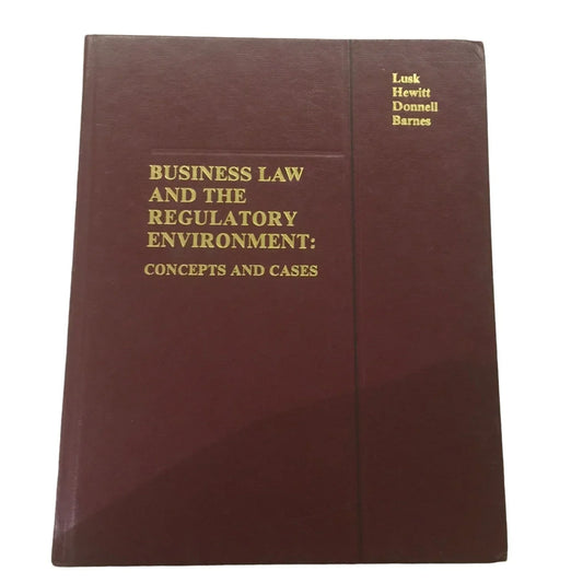Business Law and the Regulatory Environment: Concepts and Cases Textbook - A+ Stuff