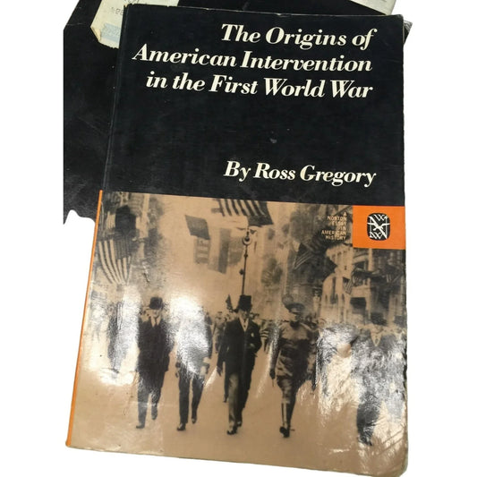 The Origins of American Intervention in the First World War Paperback Book - A+ Stuff