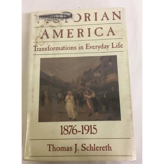 Victorian America: Transformations in Everyday Life by Thomas J. Schlereth book - A+ Stuff