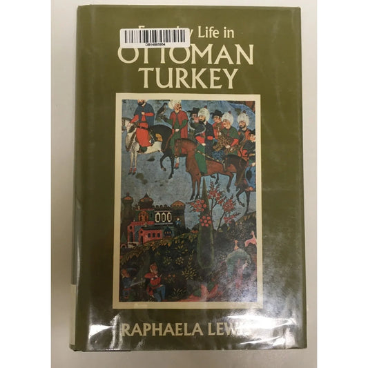 Everyday Life in Ottoman Turkey Hardcover book by Raphaela Lewis - A+ Stuff