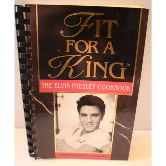 Fit for A King The Elvis Presley Cookbook - A+ Stuff
