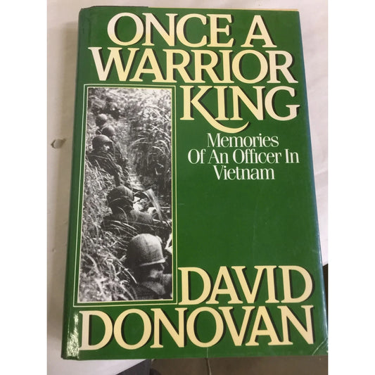 Once a Warrior King: Memories of an Officer in Vietnam by David Donovan - A+ Stuff