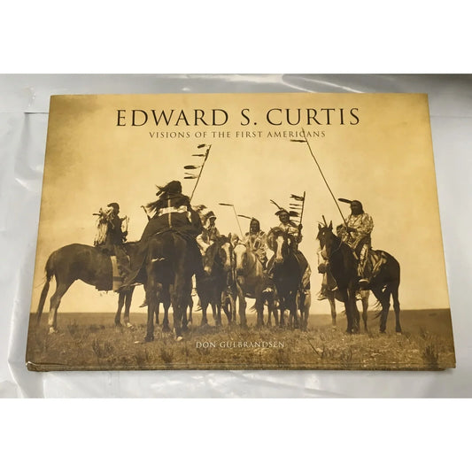 Edward S. Curtis: Visions of the First Americans by Don Gulbrandsen - A+ Stuff