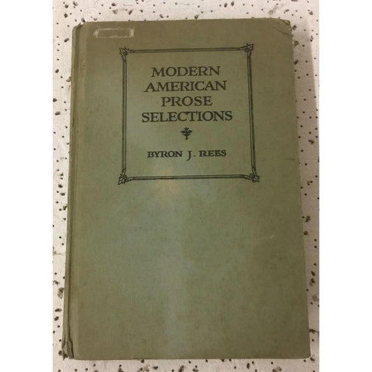 Modern American Prose Selections Book By Byron J Rees - A+ Stuff