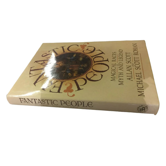 Fantastic People Hardcover book by Allan Scott/Michael Scott Rohan - A+ Stuff