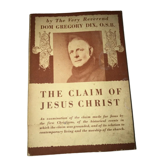 The Claim of Jesus Christ by Dom Gregory Dix Vintage Book - A+ Stuff