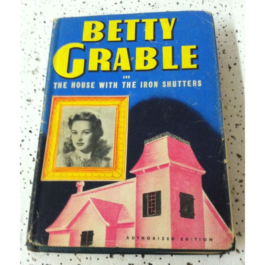 Betty Grable and the House with The Iron Shutters Book by Kathryn Heisenfelt - A+ Stuff