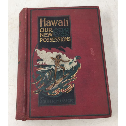 Hawaii Our New Possessions by John R. Musick book