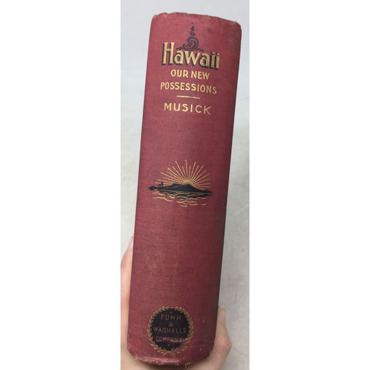 Hawaii Our New Possessions by John R. Musick book