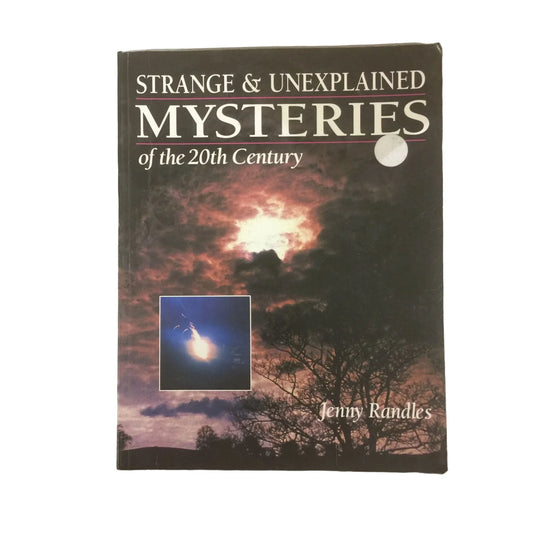 Strange & Unexplained Mysteries of the 20th century by Jenny Randles - A+ Stuff