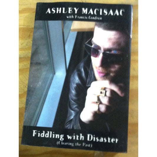 Fiddling With Disaster: Clearing the Past Paperback Book by Ashley Macisaac/Frank Condron - A+ Stuff