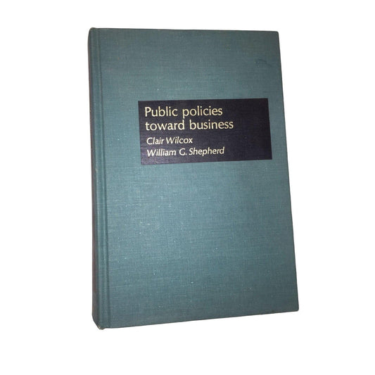 Public Policy Toward Business Clair Wilcox/William Shepherd Hardcover book - A+ Stuff